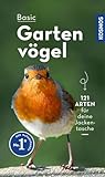 BASIC Gartenvögel: 121 Arten einfach und sicher erkennen - In drei Schritten zur richtigen Art